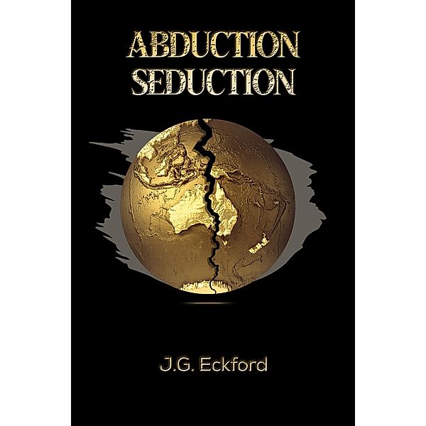 Abduction Seduction / Austin Macauley Publishers, J. G. Eckford