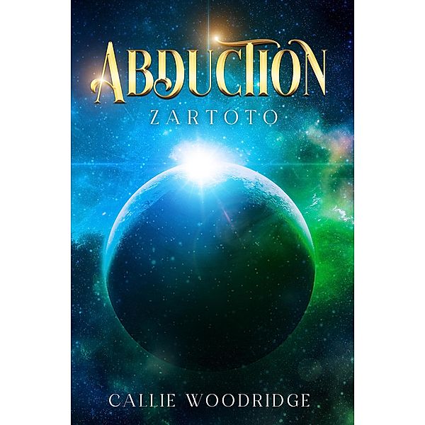 Abduction (Zartoto) / Zartoto, Callie Woodridge