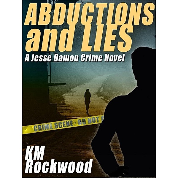 Abductions and Lies: A Jesse Damon Crime Novel / Wildside Press, Km Rockwood