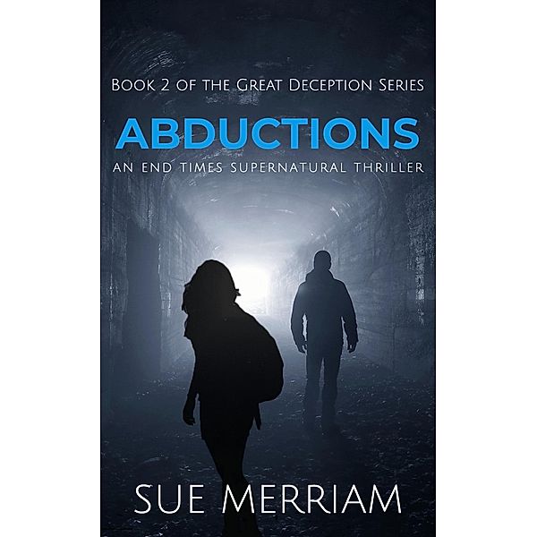 Abductions (The Great Deception Series, #2) / The Great Deception Series, Sue Merriam
