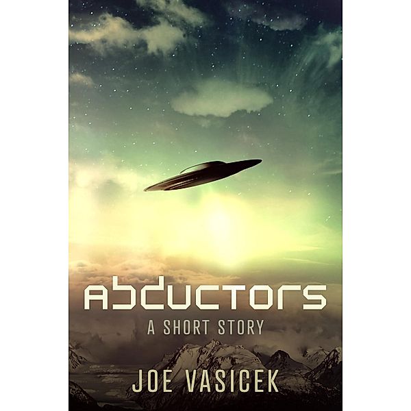 Abductors (Short Story Singles) / Short Story Singles, Joe Vasicek