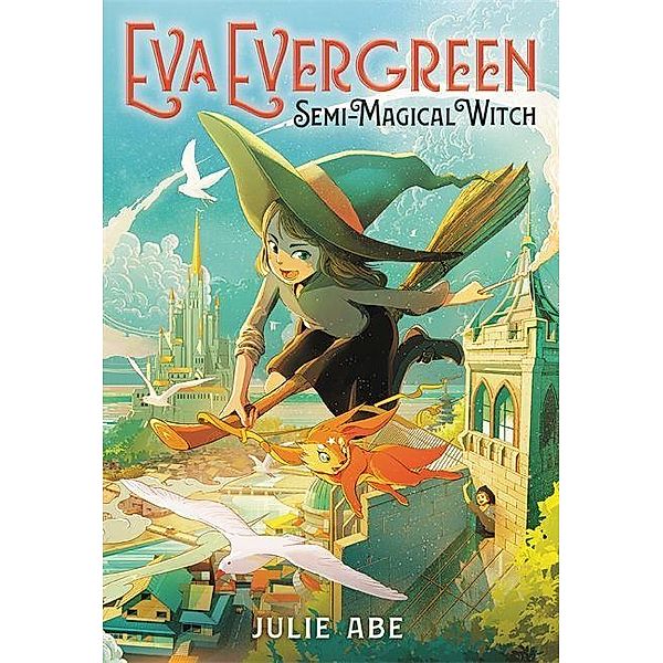 Abe, J: Eva Evergreen, Semi-Magical Witch, Julie Abe