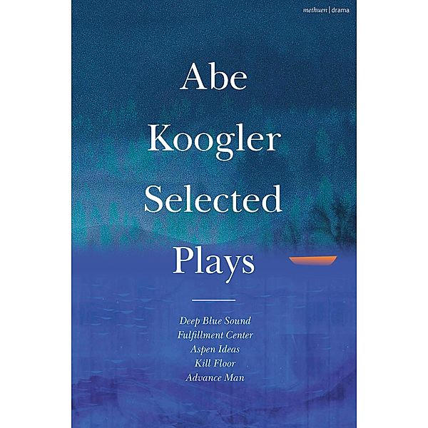 Abe Koogler Selected Plays, Abe Koogler