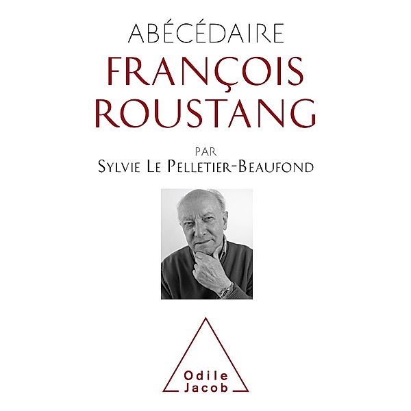 Abecedaire Francois Roustang, Le Pelletier-Beaufond Sylvie Le Pelletier-Beaufond