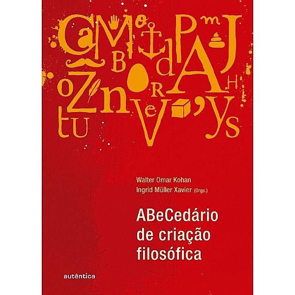 ABeCedário de criação filosófica, Ingrid Müller Xavier, Walter Kohan