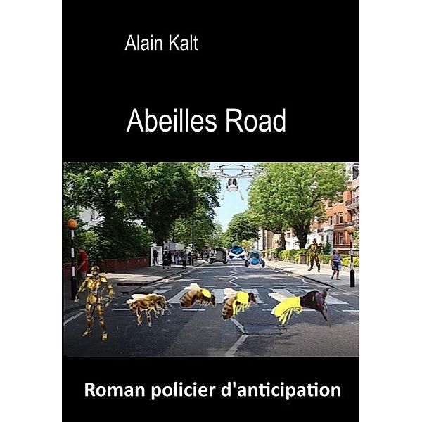 Abeilles road, Alain Kalt