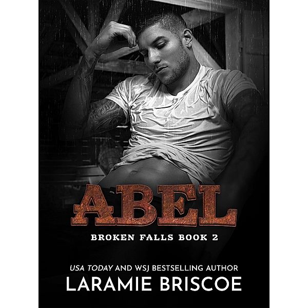 Abel (The Broken Falls Series, #2) / The Broken Falls Series, Laramie Briscoe