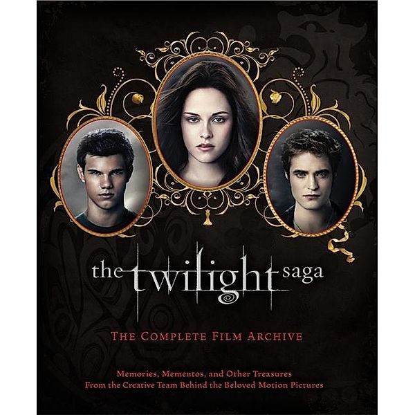 Abele, R: Twilight Saga: The Complete Film Archive, Robert Abele