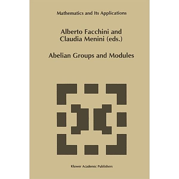 Abelian Groups and Modules / Mathematics and Its Applications Bd.343