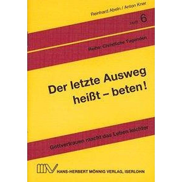 Abeln, R: Der letzte Ausweg heisst - beten!, Reinhard Abeln, Anton Kner