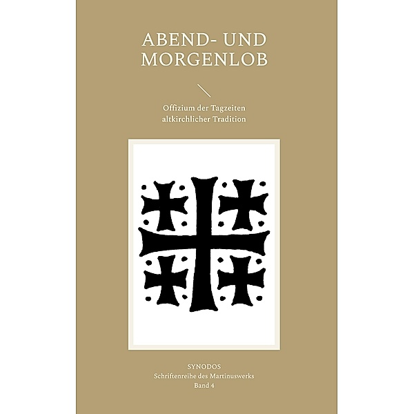 Abend- und Morgenlob / SYNODOS : Schriftenreihe des Martinuswerks Bd.4