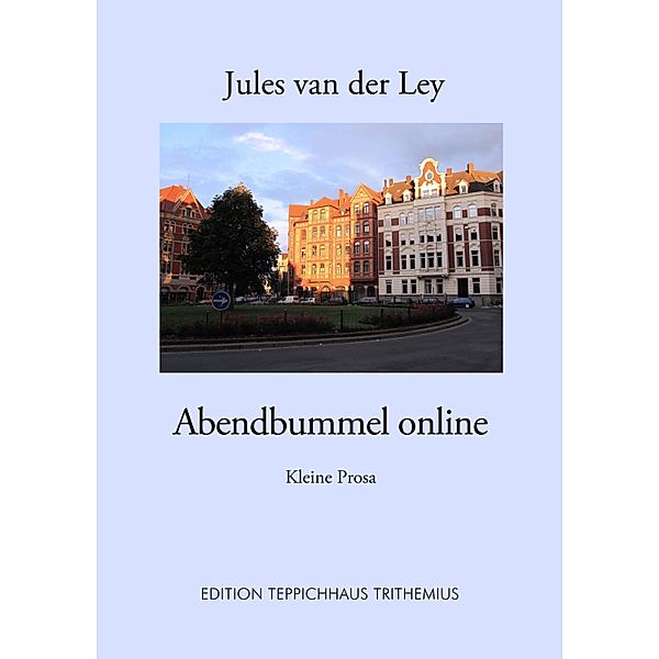 Abendbummel online, Jules van der Ley