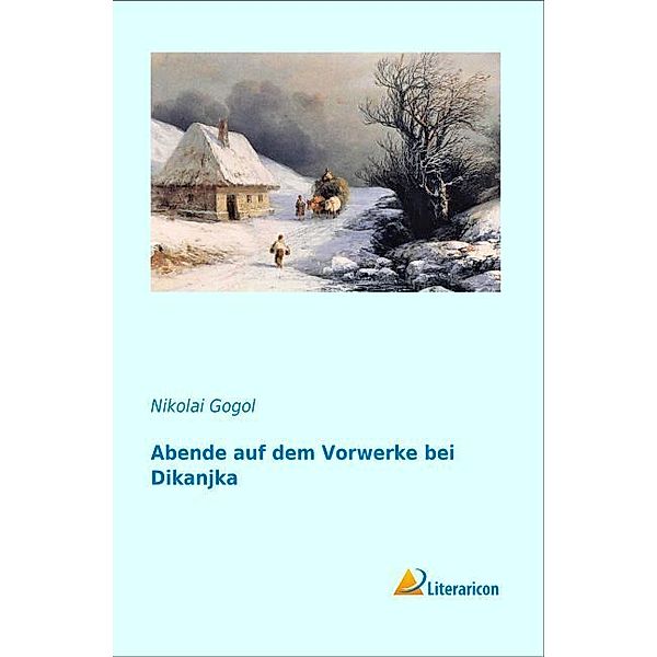 Abende auf dem Vorwerke bei Dikanjka, Nikolai Wassiljewitsch Gogol