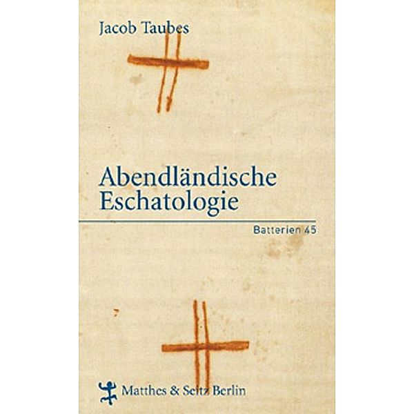 Abendländische Eschatologie, Jacob Taubes