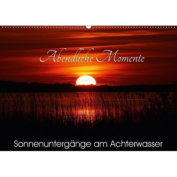 Abendliche Momente - Sonnenuntergänge am Achterwasser (Wandkalender 2017 DIN A2 quer), Wolfgang Gerstner