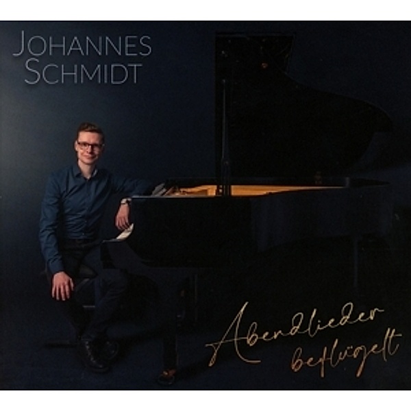 Abendlieder Beflügelt, Johannes Schmidt