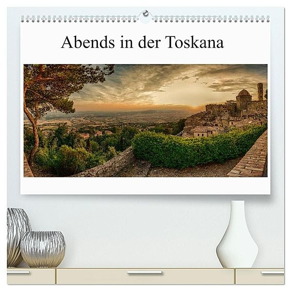 Abends in der Toskana (hochwertiger Premium Wandkalender 2025 DIN A2 quer), Kunstdruck in Hochglanz, Calvendo, Steffen Wenske