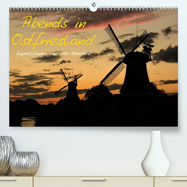 Abends in Ostfriesland (Premium, hochwertiger DIN A2 Wandkalender 2022, Kunstdruck in Hochglanz), Marcel Wenk