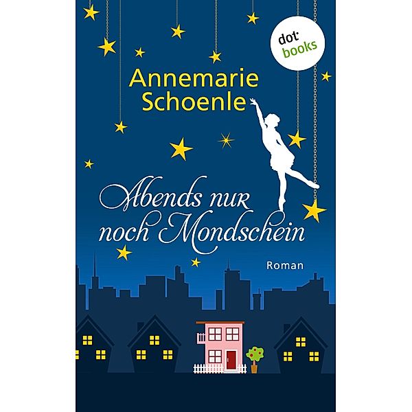 Abends nur noch Mondschein, Annemarie Schoenle