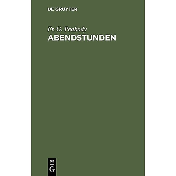 Abendstunden, Fr. G. Peabody