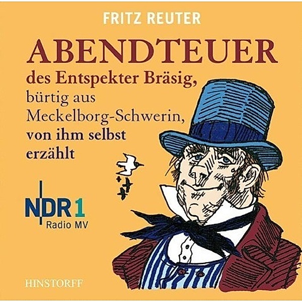 Abendteuer des Entspekter Bräsig, bürtig aus Meckelborg-Schwerin, von ihm selbst erzählt, 1 Audio-CD, Fritz Reuter