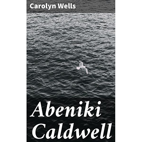 Abeniki Caldwell, Carolyn Wells