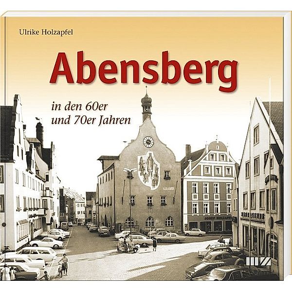 Abensberg in den 60er und 70er Jahren, Ulrike Holzapfel