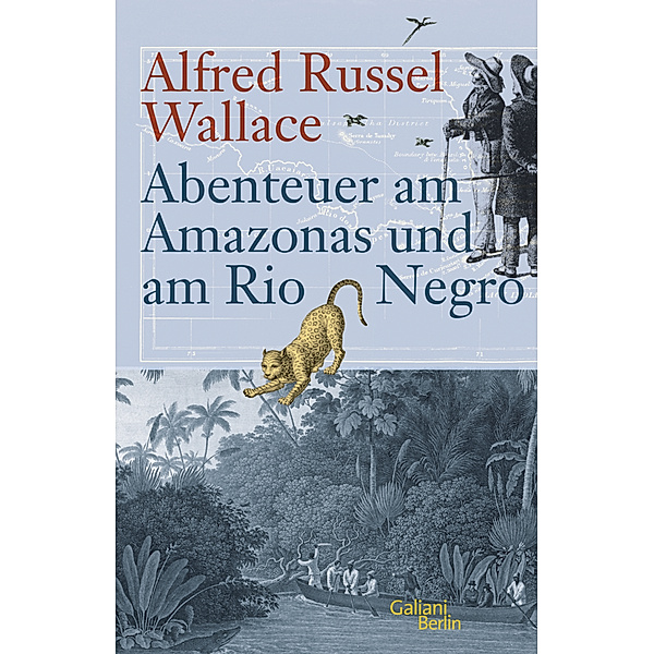 Abenteuer am Amazonas und am Rio Negro, Alfred Russel Wallace