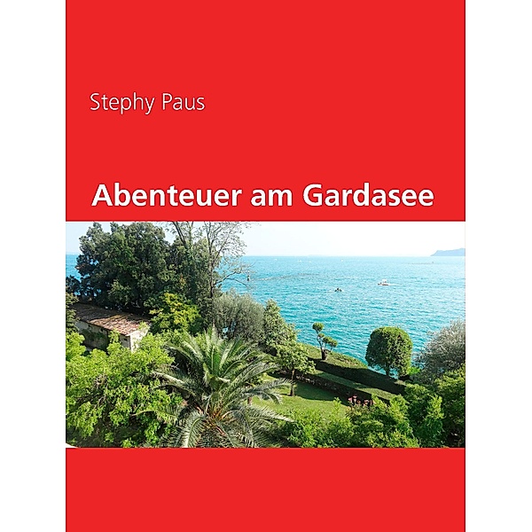 Abenteuer am Gardasee, Stephy Paus