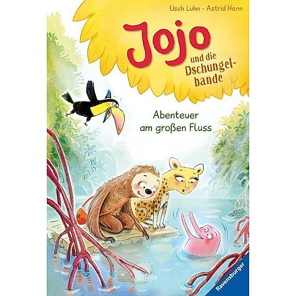Abenteuer am großen Fluss / Jojo und die Dschungelbande Bd.2, Usch Luhn