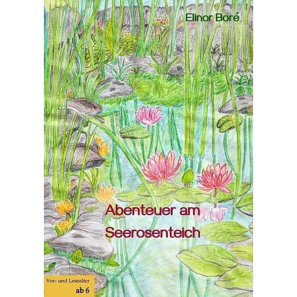 Abenteuer am Seerosenteich, Elinor Boré