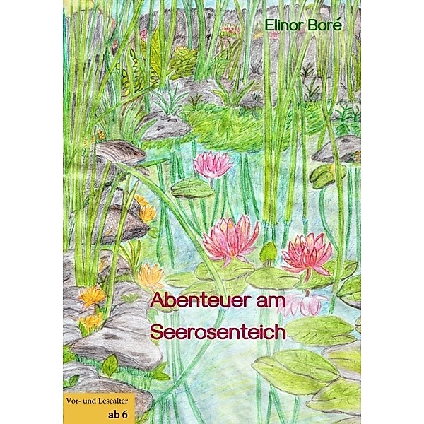 Abenteuer am Seerosenteich, Elinor Boré