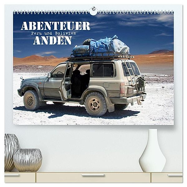 Abenteuer Anden - Peru und Bolivien (hochwertiger Premium Wandkalender 2024 DIN A2 quer), Kunstdruck in Hochglanz, Dirk Stamm