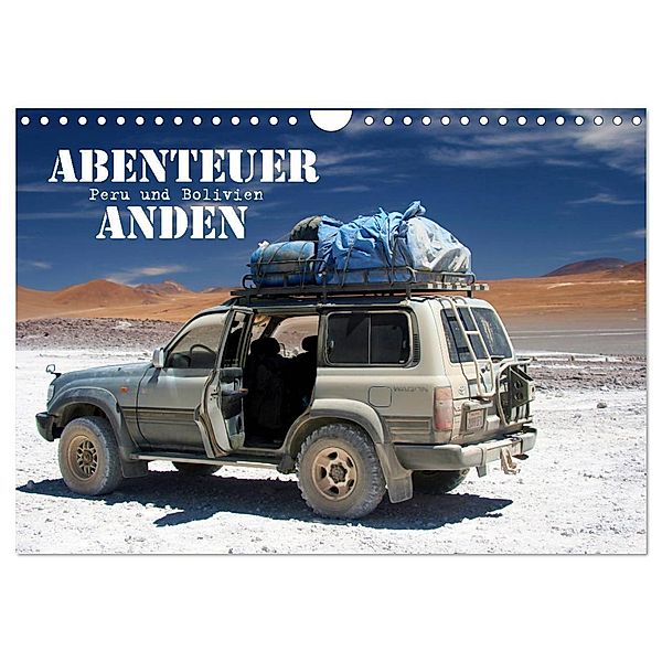 Abenteuer Anden - Peru und Bolivien (Wandkalender 2024 DIN A4 quer), CALVENDO Monatskalender, Dirk Stamm