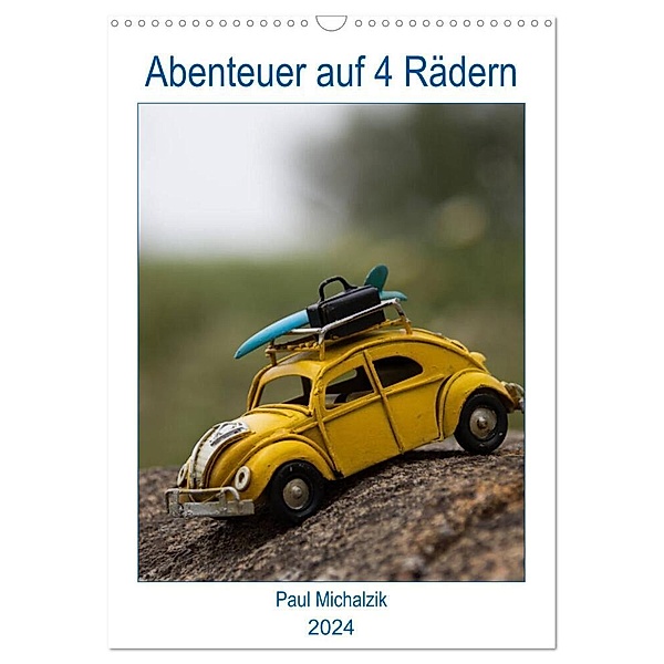 Abenteuer auf 4 Rädern (Wandkalender 2024 DIN A3 hoch), CALVENDO Monatskalender, Paul Michalzik