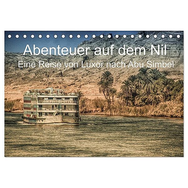 Abenteuer auf dem Nil. Eine Reise von Luxor nach Abu Simbel (Tischkalender 2024 DIN A5 quer), CALVENDO Monatskalender, Steffen Wenske