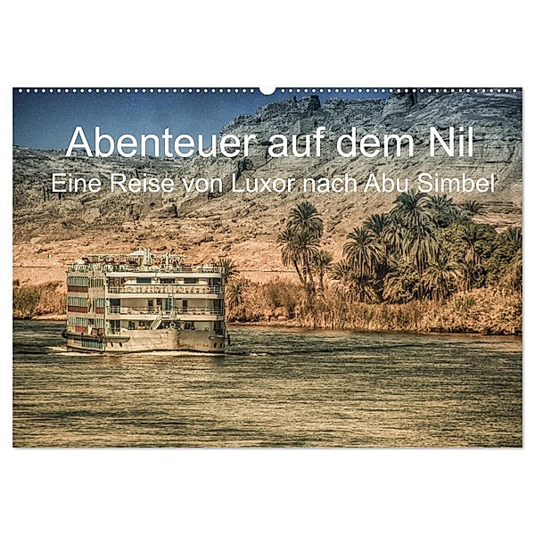 Abenteuer auf dem Nil. Eine Reise von Luxor nach Abu Simbel (Wandkalender 2024 DIN A2 quer), CALVENDO Monatskalender, Steffen Wenske