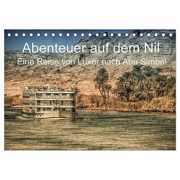 Abenteuer auf dem Nil. Eine Reise von Luxor nach Abu Simbel (Tischkalender 2025 DIN A5 quer), CALVENDO Monatskalender, Calvendo, Steffen Wenske
