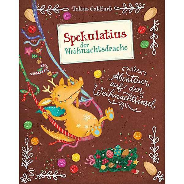 Abenteuer auf der Weihnachtsinsel / Spekulatius, der Weihnachtsdrache Bd.3, Tobias Goldfarb