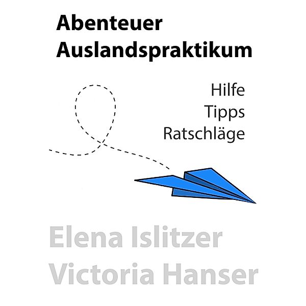 Abenteuer Auslandspraktikum, Elena Islitzer