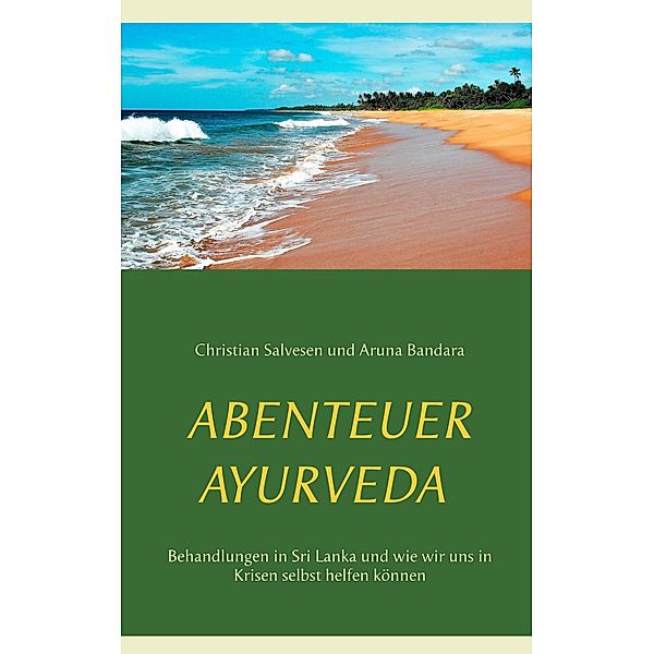 Abenteuer Ayurveda, Christian Salvesen, Aruna Bandara