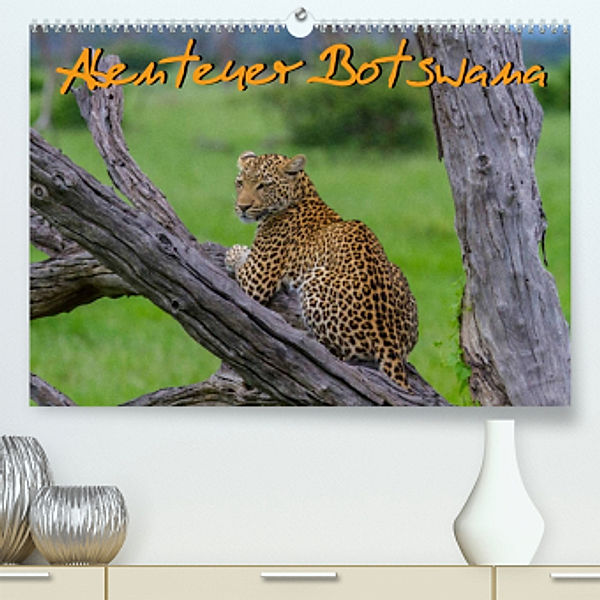 Abenteuer Botswana Afrika - Adventure Botswana (Premium, hochwertiger DIN A2 Wandkalender 2022, Kunstdruck in Hochglanz), Frank Struckmann