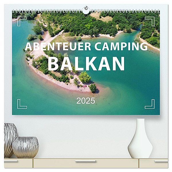 Abenteuer Camping Balkan (hochwertiger Premium Wandkalender 2025 DIN A2 quer), Kunstdruck in Hochglanz, Calvendo, Mario Weigt