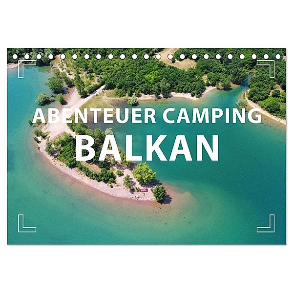 Abenteuer Camping Balkan (Tischkalender 2024 DIN A5 quer), CALVENDO Monatskalender, Mario Weigt