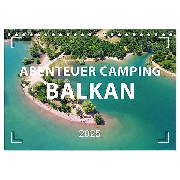 Abenteuer Camping Balkan (Tischkalender 2025 DIN A5 quer), CALVENDO Monatskalender, Calvendo, Mario Weigt