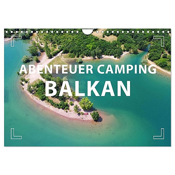 Abenteuer Camping Balkan (Wandkalender 2024 DIN A4 quer), CALVENDO Monatskalender, Mario Weigt