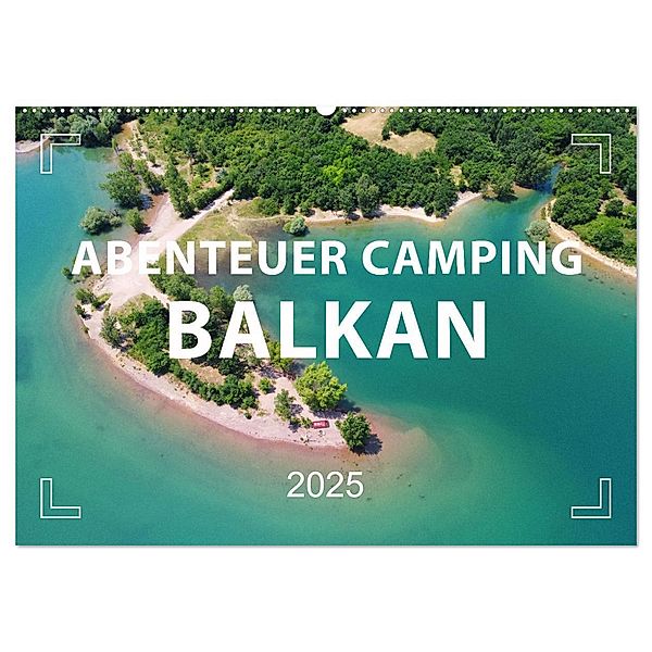 Abenteuer Camping Balkan (Wandkalender 2025 DIN A2 quer), CALVENDO Monatskalender, Calvendo, Mario Weigt