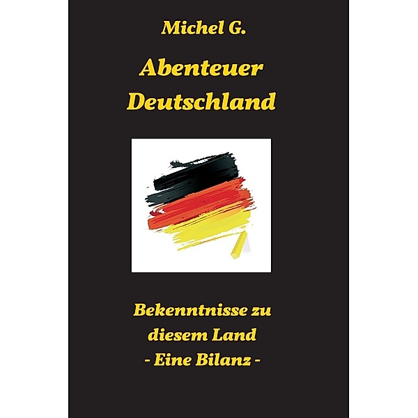 Abenteuer Deutschland / tredition, Michel G.
