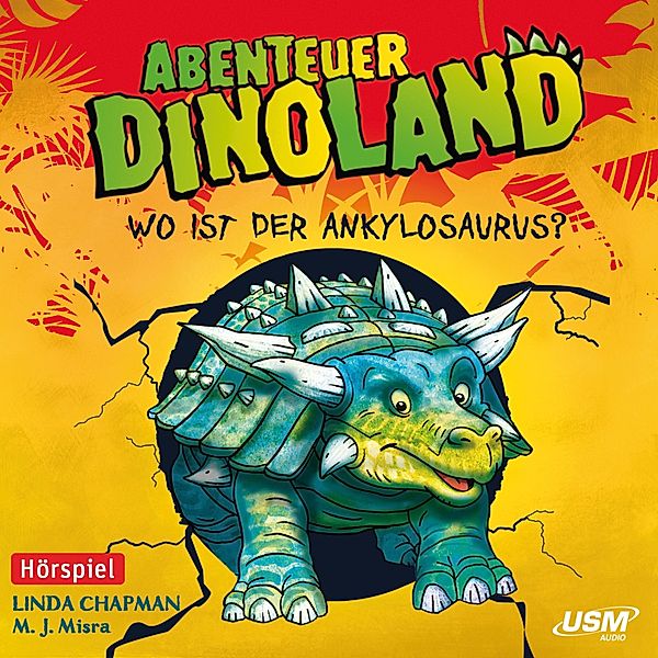 Abenteuer Dinoland - 3 - Wo ist der Ankylosaurus?, Linda Chapman, M. J. Misra