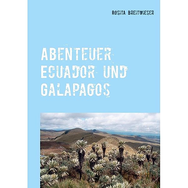 Abenteuer Ecuador und Galapagos, Rosita Breitwieser